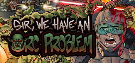Аренда Sir, We Have an Orc Problem в Steam